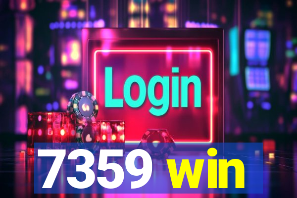 7359 win
